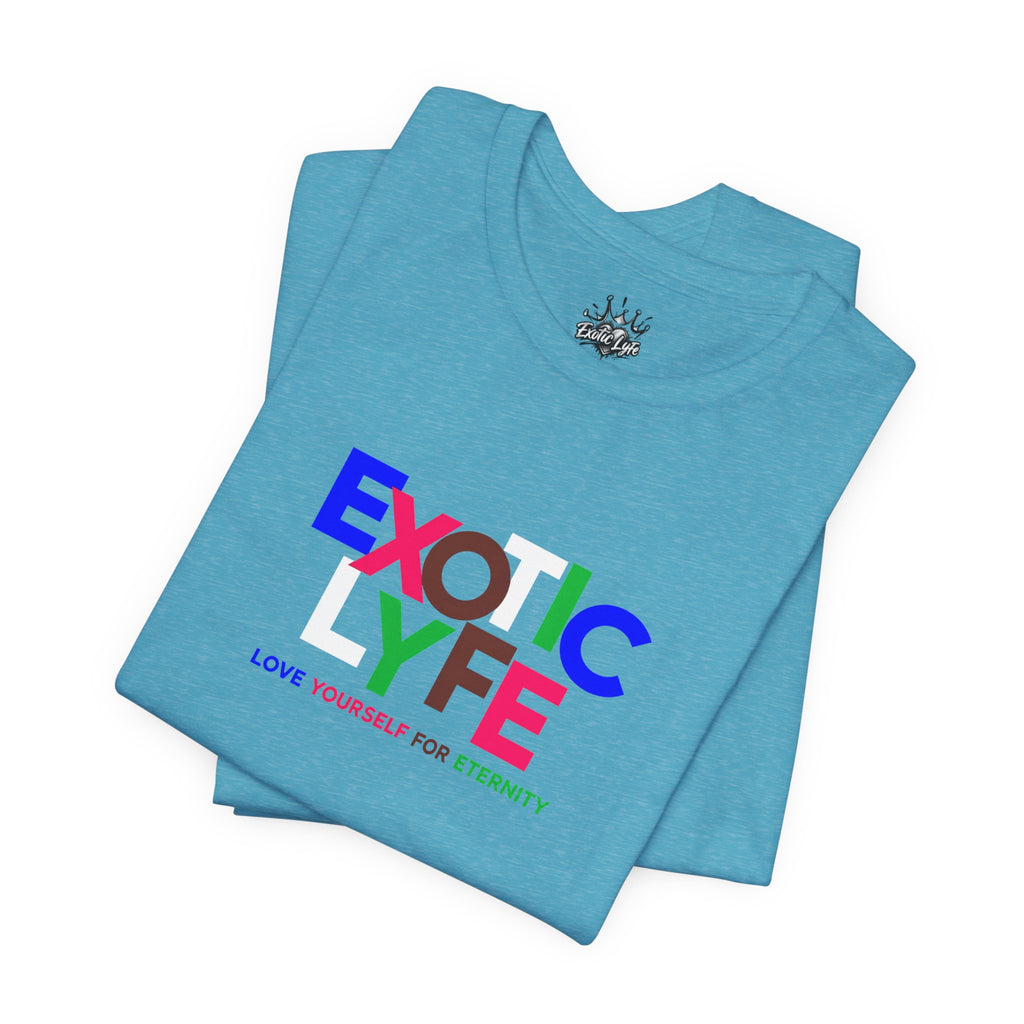 Love Yourself T-Shirt — Colorful 'LOVE YOURSELF FOR ETERNITY' Graphic Tee