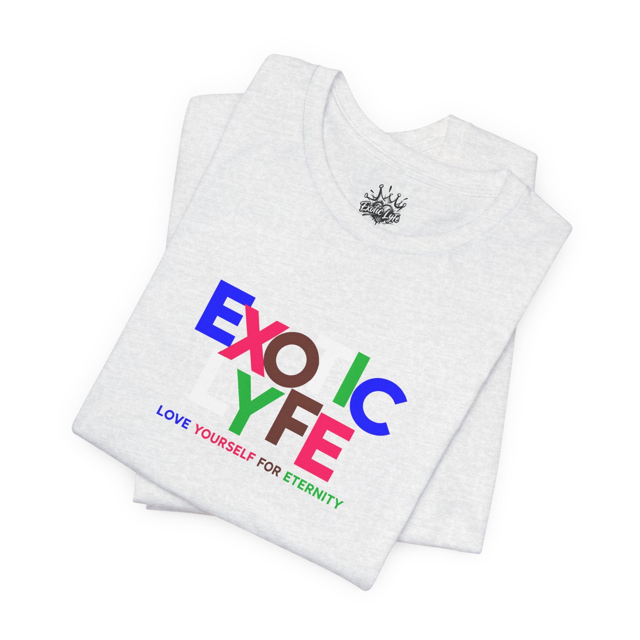 Love Yourself T-Shirt — Colorful 'LOVE YOURSELF FOR ETERNITY' Graphic Tee